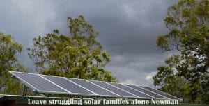 Leave struggling solar families alone newman